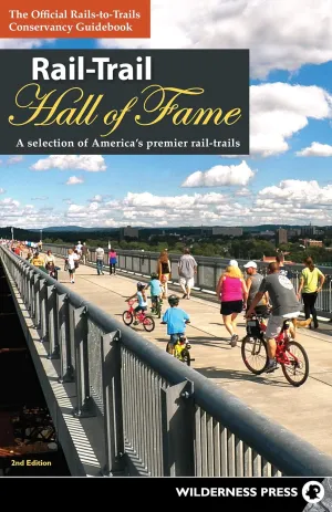 Rail-Trail Hall of Fame: A Selection of America's Premier Rail-Trails Hardcover  May 5, 2020